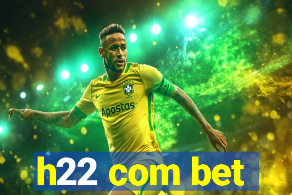 h22 com bet